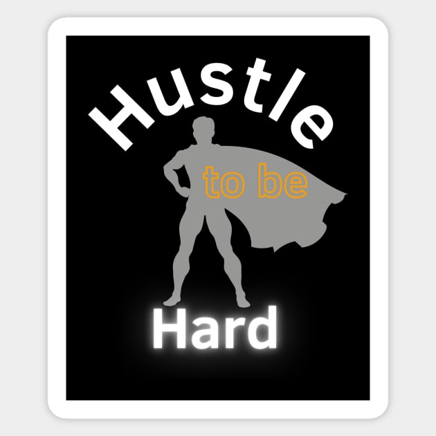 Hustle Hard Sticker by Statement-Designs